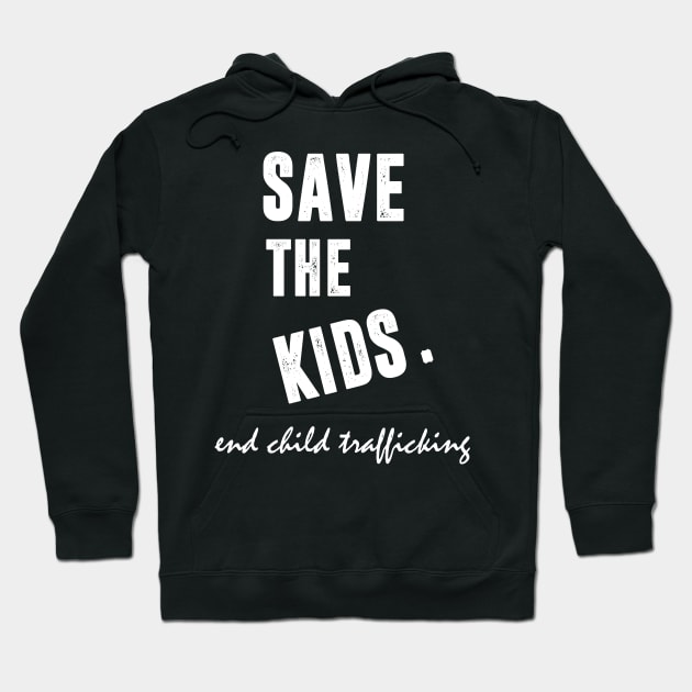 save the kids end child trafficking Hoodie by hadlamcom